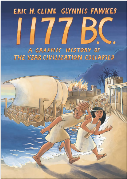 1177 B.C. - A GRAPHIC HISTORY OF THE YEAR CIVILIZATION COLLAPSED