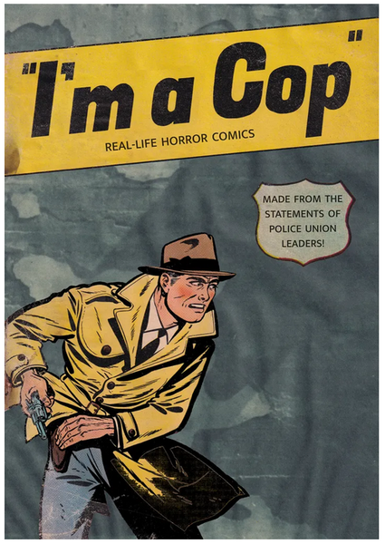 "I'm a Cop" REAL-LIFE HORROR COMICS