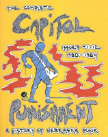 COMPLETE CAPITOL PUNISHMENT A HISTORY OF NEBRASKA PUNK