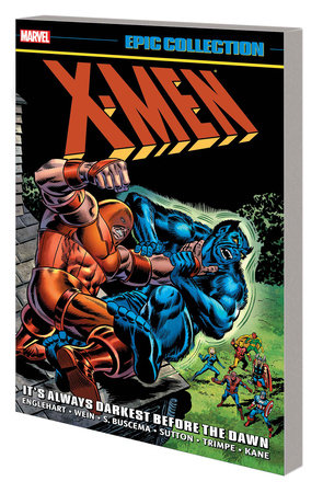 X-MEN EPIC COLLECTION: IT'S ALWAYS DARKEST BEFORE THE DAWN