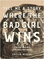 TELL ME A STORY WHERE THE BAD GIRL WINS HC