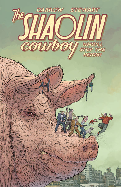 Shaolin Cowboy: Wholl Stop the Reign?