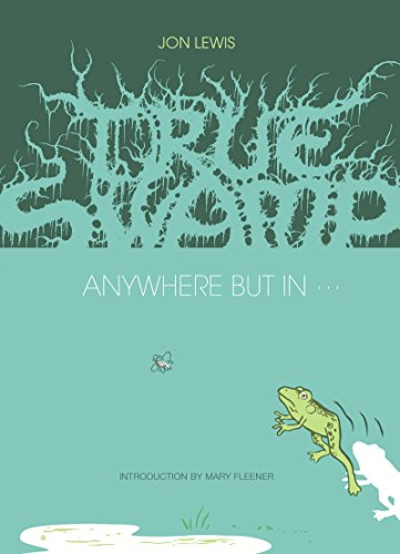 TRUE SWAMP BOOK 2 ANYWHERE BUT IN