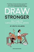 DRAW STRONGER SELF-CARE FOR CARTOONISTS & VISUAL ARTISTS
