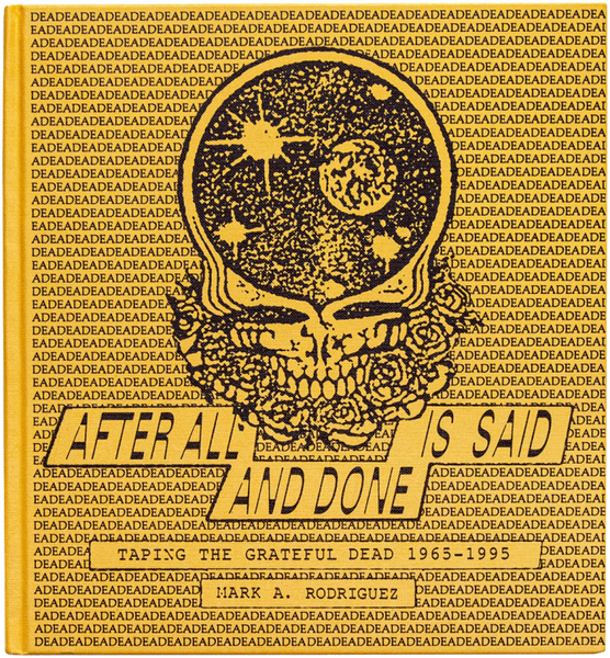 After All is Said and Done: Taping the Grateful Dead, 1965–1995