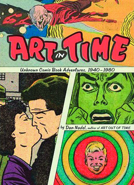 ART IN TIME UNKNOWN COMIC ADVENTURES 1940-1980 HC