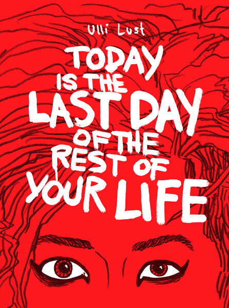 TODAY IS THE LAST DAY OF THE REST OF YOUR LIFE GN