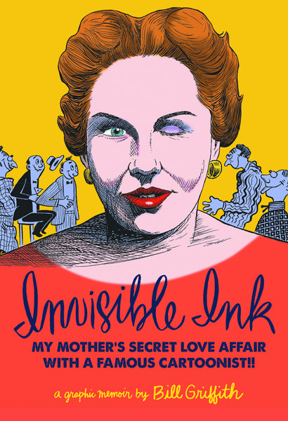 INVISIBLE INK HC MY MOTHERS LOVE AFFAIR WITH CARTOONIST (C: