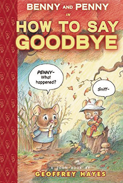 BENNY AND PENNY HOW TO SAY GOODBYE HC