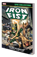 IRON FIST EPIC COLLECTION TP FURY OF IRON FIST NEW PTG