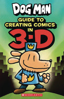 DOG MAN GUIDE TO CREATING COMICS IN 3-D