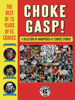 CHOKE GASP THE BEST OF 75 YEARS OF EC COMICS HC