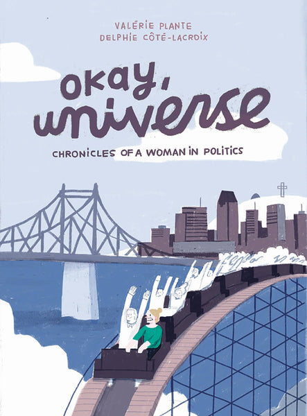 OKAY, UNIVERSE: CHRONICLES OF A WOMAN IN POLITICS