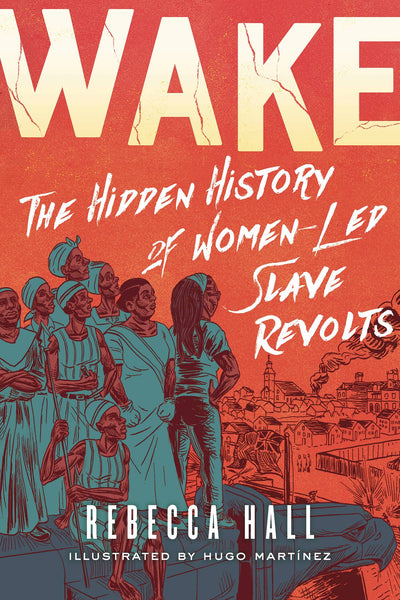 WAKE HIDDEN HISTORY WOMEN LED SLAVE REVOLTS GN (C: 0-1-0)